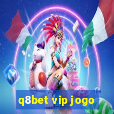 q8bet vip jogo